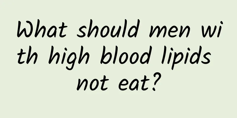 What should men with high blood lipids not eat?