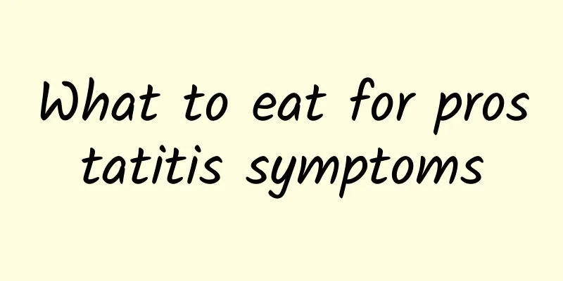 What to eat for prostatitis symptoms