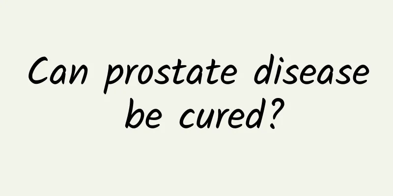 Can prostate disease be cured?