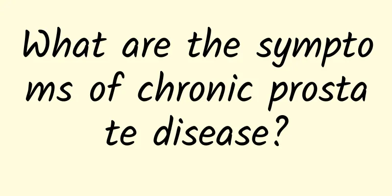 What are the symptoms of chronic prostate disease?
