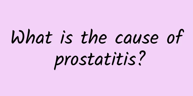 What is the cause of prostatitis?