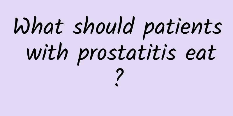 What should patients with prostatitis eat?