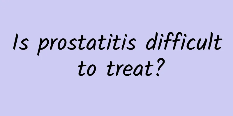 Is prostatitis difficult to treat?