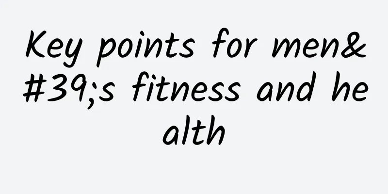 Key points for men's fitness and health