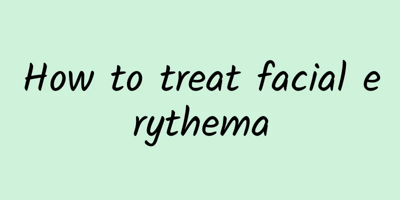 How to treat facial erythema
