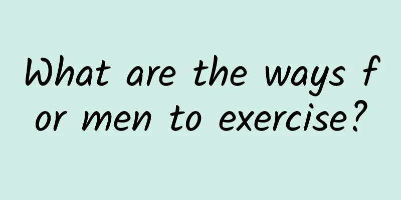 What are the ways for men to exercise?