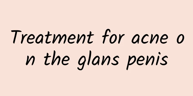Treatment for acne on the glans penis