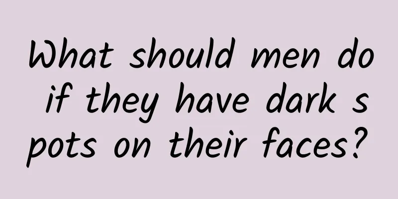 What should men do if they have dark spots on their faces?