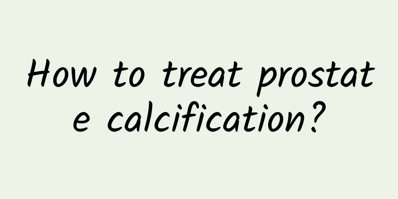 How to treat prostate calcification?