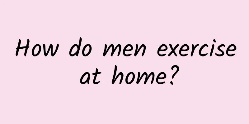 How do men exercise at home?