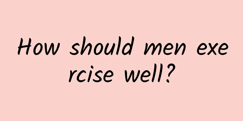 How should men exercise well?