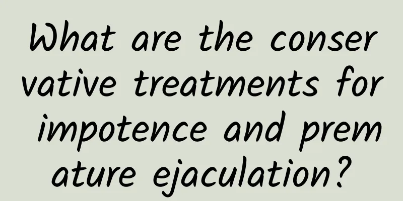 What are the conservative treatments for impotence and premature ejaculation?
