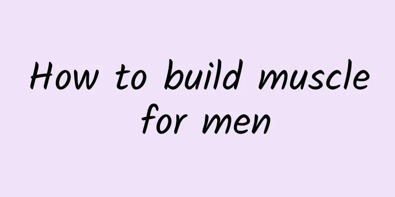 How to build muscle for men