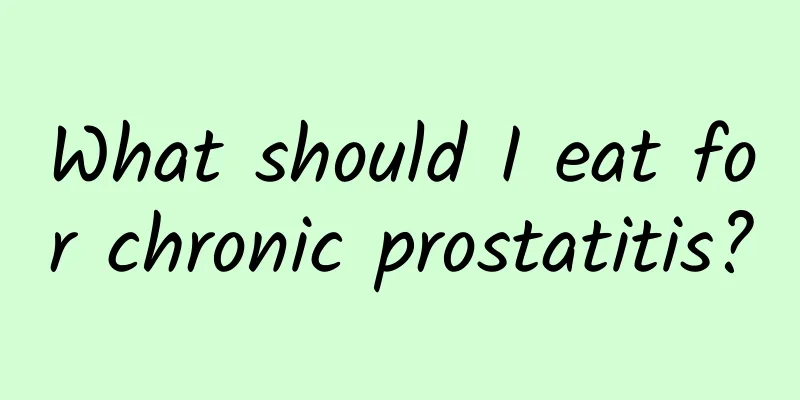 What should I eat for chronic prostatitis?