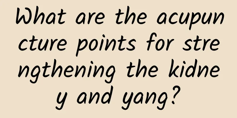 What are the acupuncture points for strengthening the kidney and yang?