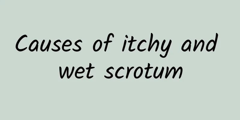 Causes of itchy and wet scrotum