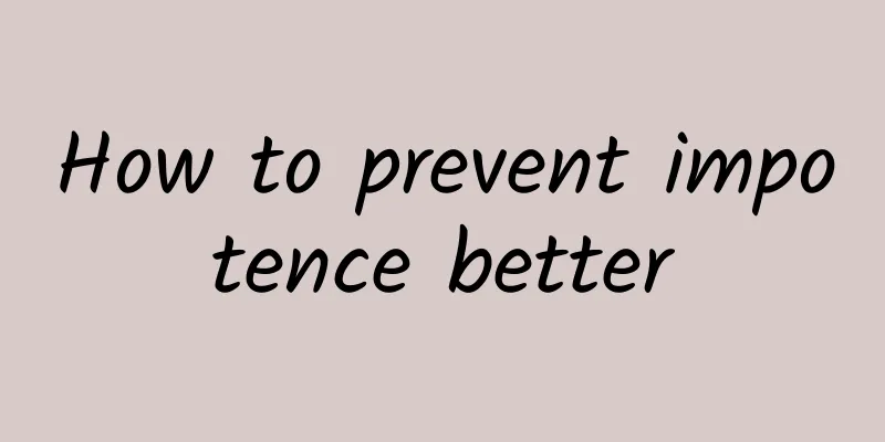How to prevent impotence better