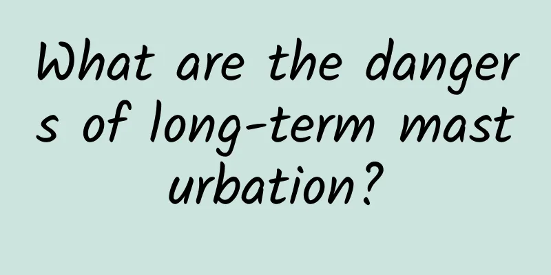 What are the dangers of long-term masturbation?