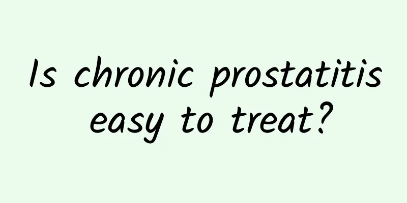 Is chronic prostatitis easy to treat?