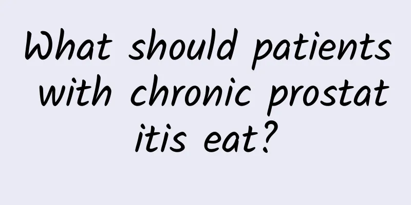 What should patients with chronic prostatitis eat?