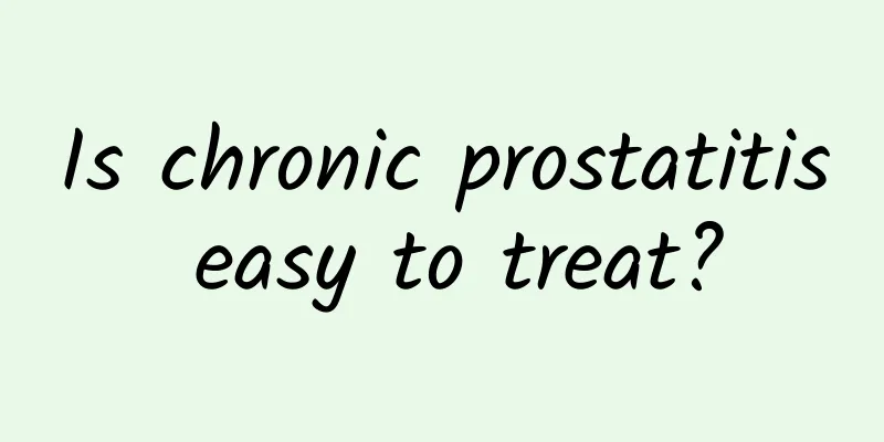 Is chronic prostatitis easy to treat?