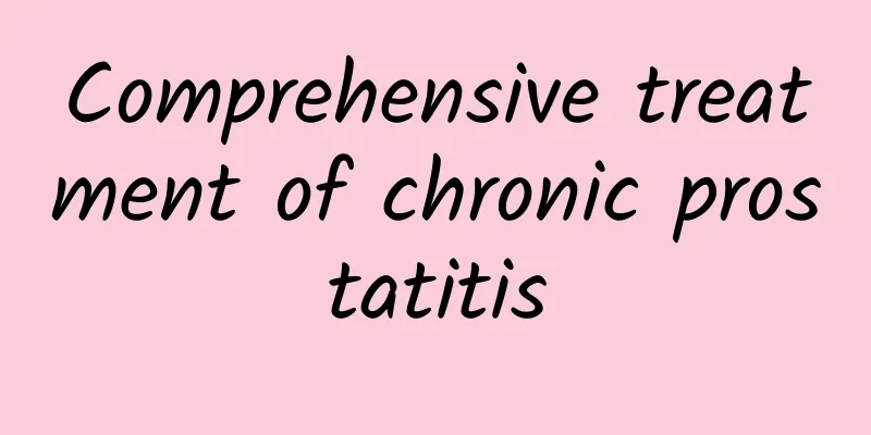 Comprehensive treatment of chronic prostatitis