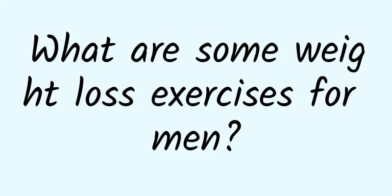 What are some weight loss exercises for men?