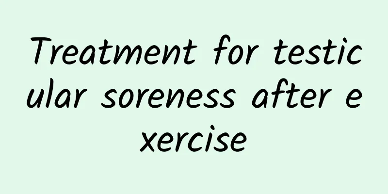 Treatment for testicular soreness after exercise