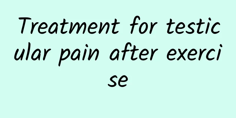 Treatment for testicular pain after exercise