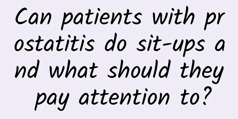 Can patients with prostatitis do sit-ups and what should they pay attention to?