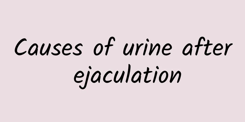 Causes of urine after ejaculation
