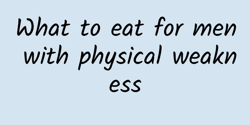 What to eat for men with physical weakness