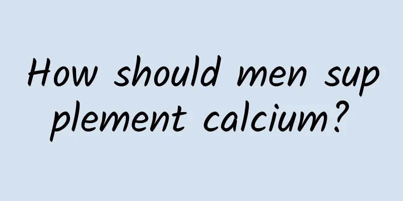 How should men supplement calcium?