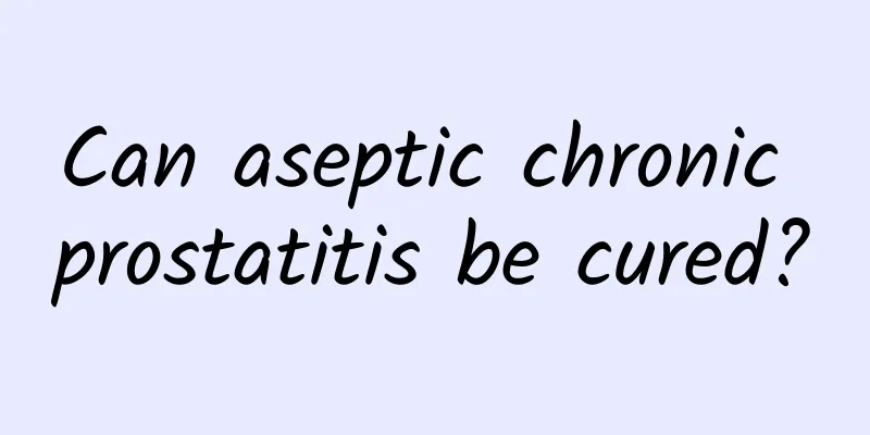 Can aseptic chronic prostatitis be cured?