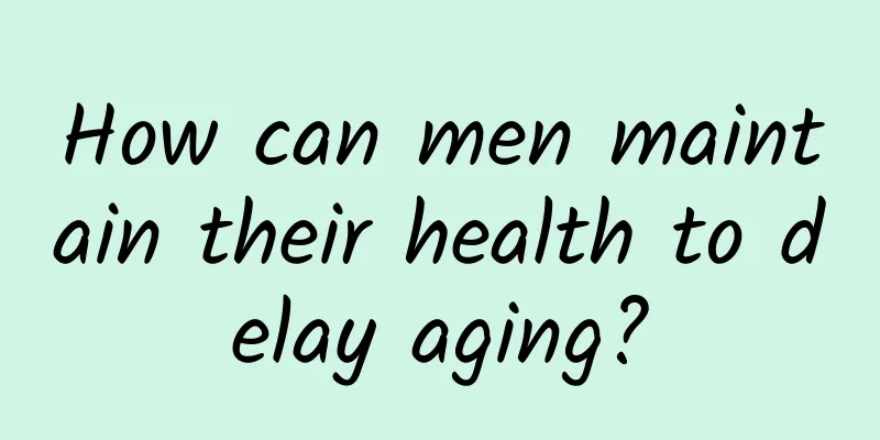 How can men maintain their health to delay aging?