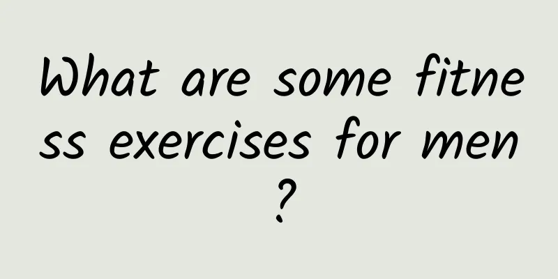 What are some fitness exercises for men?