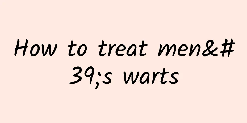 How to treat men's warts