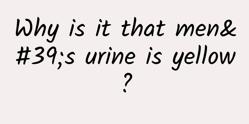 Why is it that men's urine is yellow?