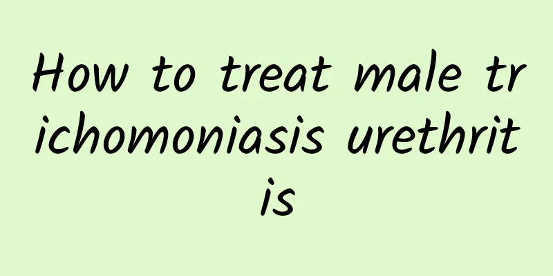 How to treat male trichomoniasis urethritis