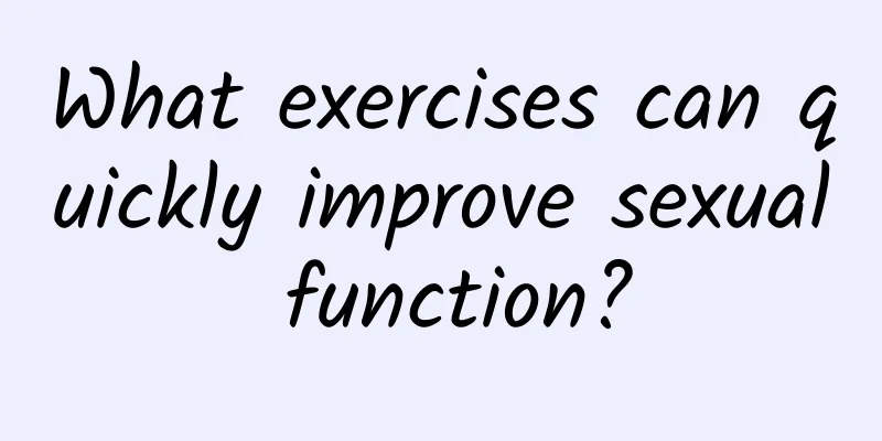 What exercises can quickly improve sexual function?