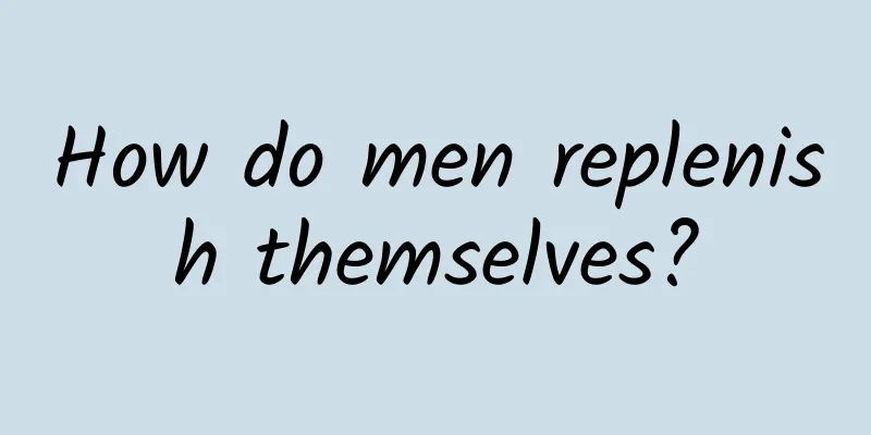 How do men replenish themselves?