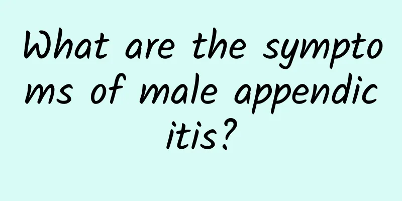What are the symptoms of male appendicitis?