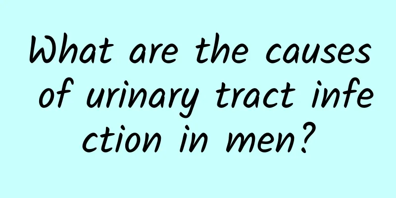 What are the causes of urinary tract infection in men?
