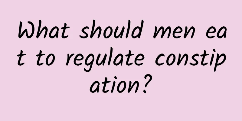 What should men eat to regulate constipation?