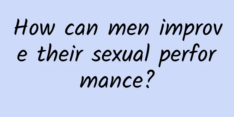 How can men improve their sexual performance?