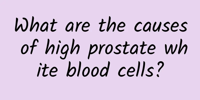 What are the causes of high prostate white blood cells?