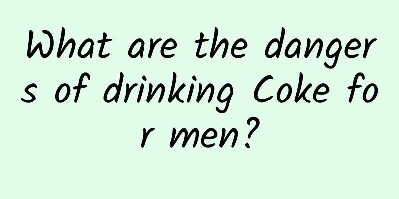 What are the dangers of drinking Coke for men?