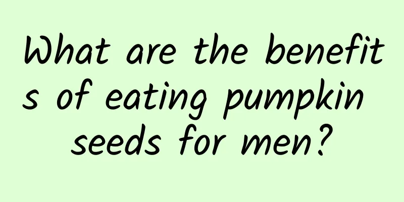 What are the benefits of eating pumpkin seeds for men?