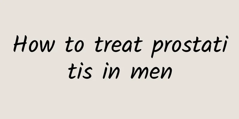 How to treat prostatitis in men