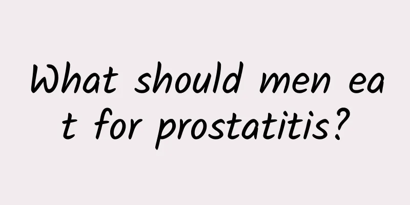 What should men eat for prostatitis?